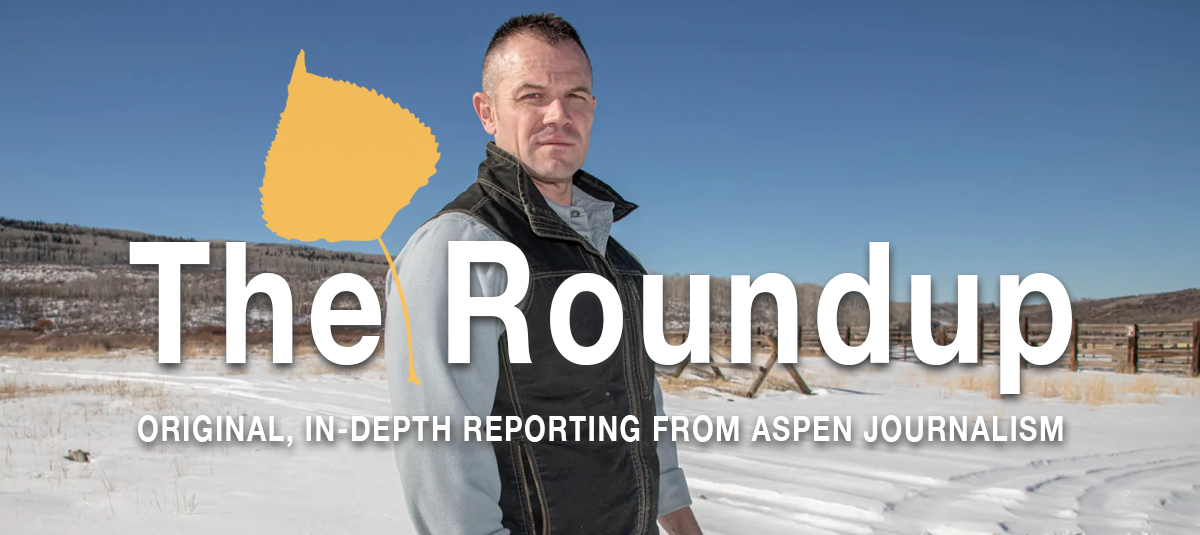 Roundup Article Example Aspen Journalism | Asking the right questions | The Roundup